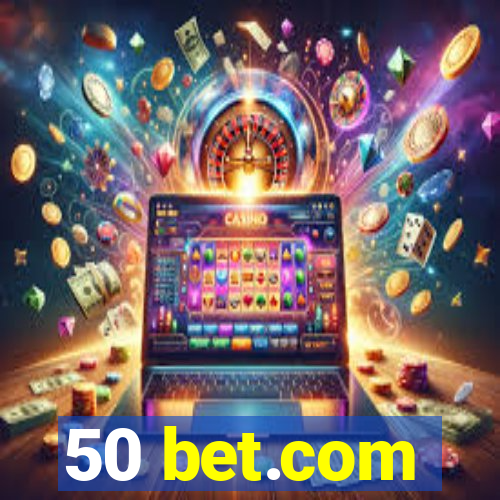 50 bet.com